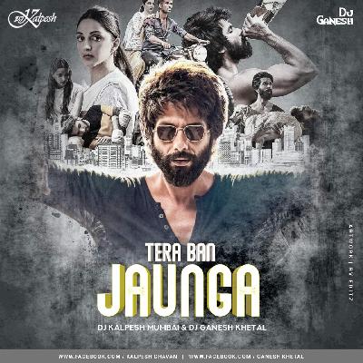 Tera Ban Jaunga Remix DJ Kalpesh & DJ Ganesh